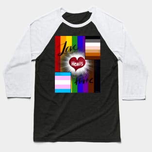 Love Heals Hate Baseball T-Shirt